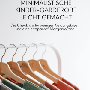 Minimalistische Kinder-Garderobe leicht gemacht