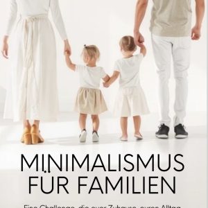 Minimalismus für Familien